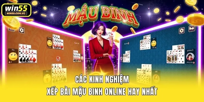 Các kinh nghiệm xếp bài mậu binh online hay nhất