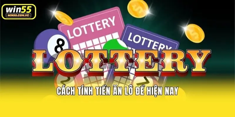 Cách tính tiền ăn lô đề hiện nay