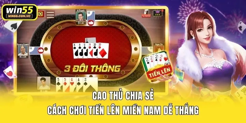 Cao thủ chia sẻ cách chơi tiến lên miền Nam dễ thắng