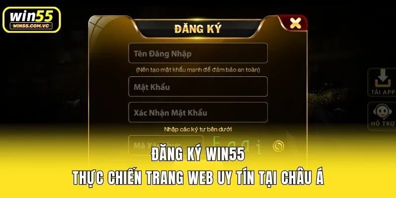 Đăng Ký Win55 - Thực Chiến Trang Web Uy Tín Tại Châu Á