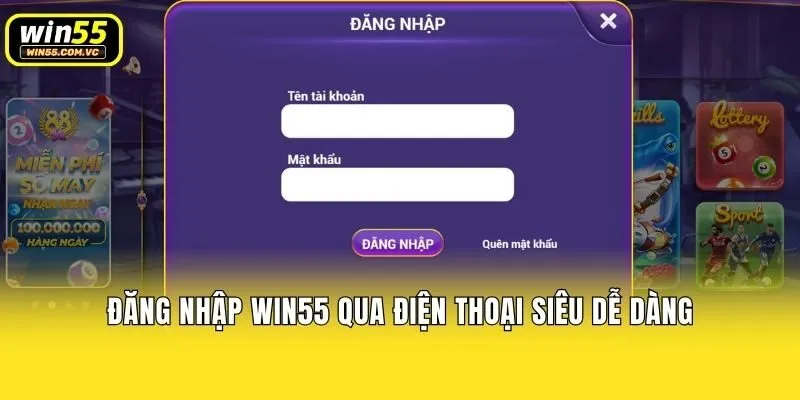 Đăng nhập Win55 qua điện thoại siêu dễ dàng