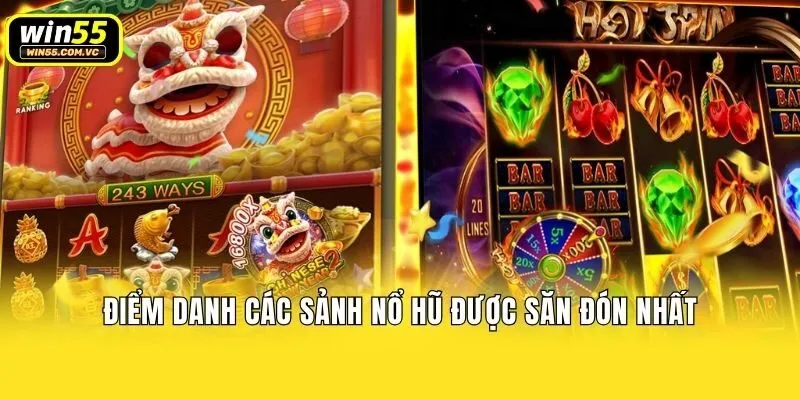 Điểm danh các sảnh nổ hũ được săn đón nhất