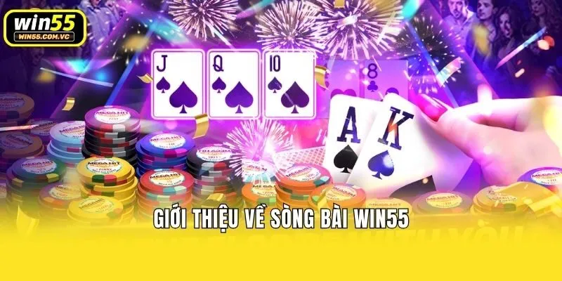 Giới thiệu về sòng bài Win55