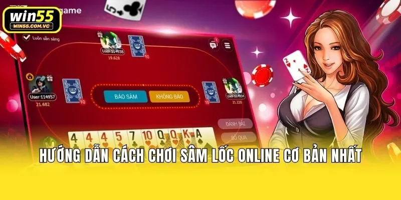 Hướng dẫn cách chơi sâm lốc online cơ bản nhất