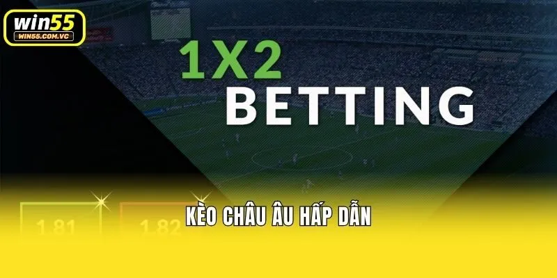 Kèo châu Âu hấp dẫn