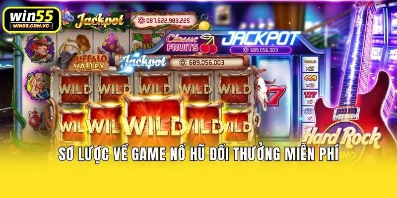 Sơ lược về game nổ hũ đổi thưởng miễn phí