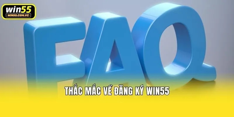 Thắc mắc về đăng ký Win55