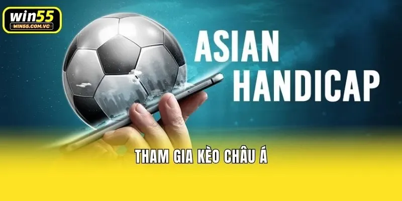 Tham gia Kèo châu Á