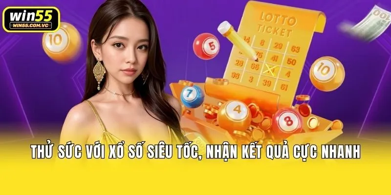 Thử sức với Xổ số siêu tốc, nhận kết quả cực nhanh