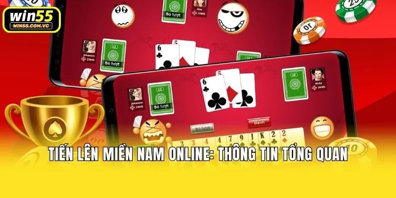 Tiến lên miền Nam online: Thông tin tổng quan