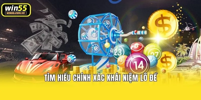 Tìm hiểu chính xác khái niệm lô đề