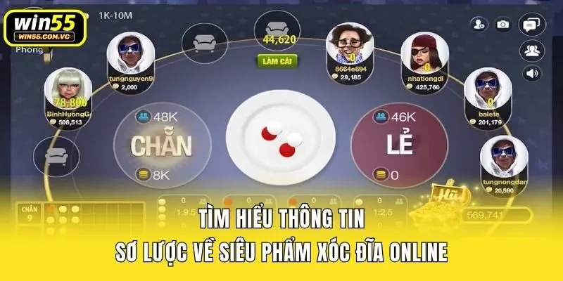Tìm hiểu thông tin sơ lược về siêu phẩm xóc đĩa online