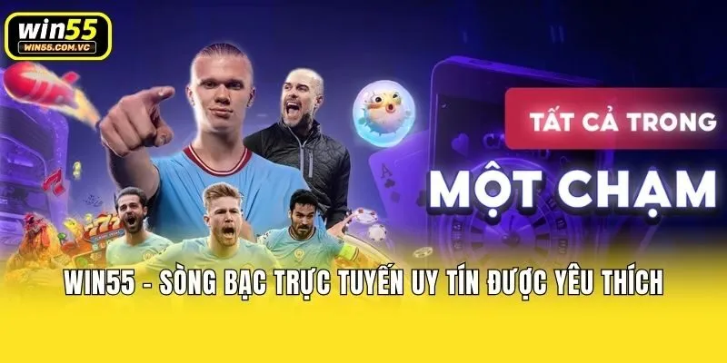 Win55 - sòng bạc trực tuyến uy tín được yêu thích